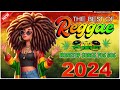 BEST REGGAE MUSIC 2024 - RELAXING ROAD TRIP REGGAE SONGS - OLDIES BUT GOODIES REGGAE NONSTOP SONGS