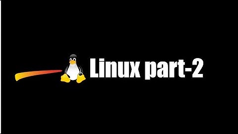 Linux-Fundamentals Part:2