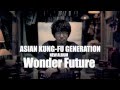 ASIAN KUNG-FU GENERATION 『Wonder Future』Teaser Spot