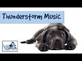 Thunderstorm Music! Calm your Dog During Thunder and Lightning - Stop Dog Shaking, Crying, Barking.