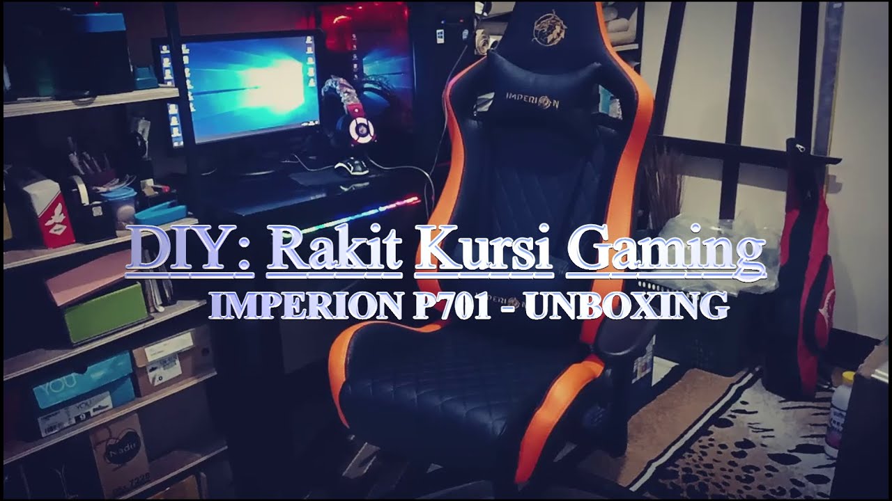  UNBOXING  Rakit Kursi  Gaming  IMPERION P701 YouTube