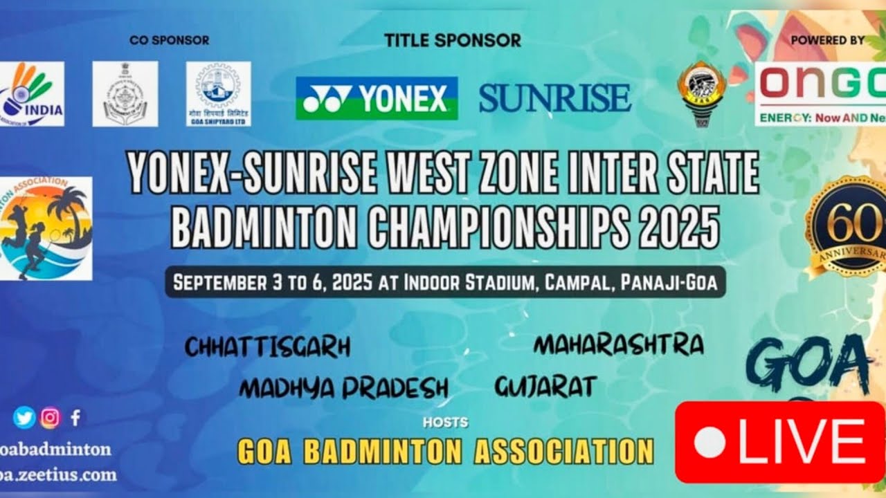 YONEX SUNRISE WEST ZONE INTER STATE BADMINTON CHAMPIONSHIP 2025- GOA ...