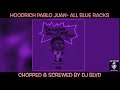 Hoodrich Pablo Juan All Blue Racks Chopped Screwed mp3