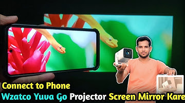 How to Mirror Screen in Wzatco Yuva Go Projector | Connect to Phone