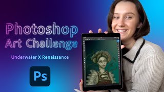 Photoshop Art Challenge: Underwater x Renaissance | Adobe