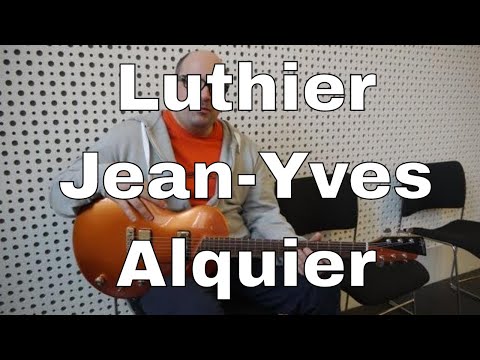 Interview Jean-Yves Alquier (luthier)