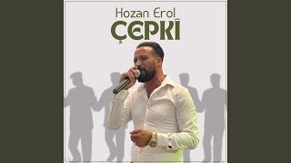 Hozan Erol Çepkî : Ha Zerî / Te Mır Bo / Erebo / Xınûse / Ha Mılke / Ha Nım Na