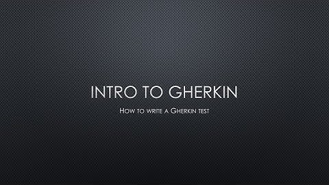 Intro to Gherkin | How To Write A Test In Gherkin