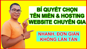 Cách Chọn Tên Miền Và Hosting Đơn Giản Khi Bắt Đầu Xây Dựng Website