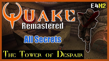 Quake Remastered [4K] | All Secrets | E4M2 The Tower of Despair