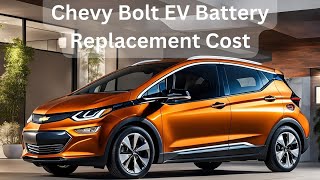 Chevy Bolt EV Battery Replacement Cost, Tips, and Warranty Info