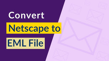 Netscape Mail to EML Converter | Transfer emails from Netscape to EML Format
