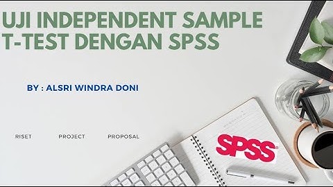 UJI INDEPENDENT SAMPLE T-TEST DENGAN SPSS
