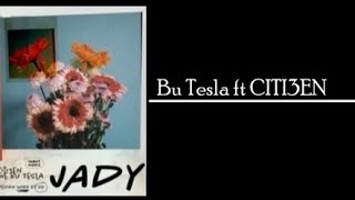 CITI3EN & Bu TesLa – JADY (Lyric vidoe) Resimi