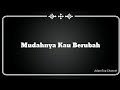 Download (Lirik Video) Mudahnya Kau Berubah - Yazid Izaham Download Lagu Mp3 Terbaru, Top Chart Indonesia 2018