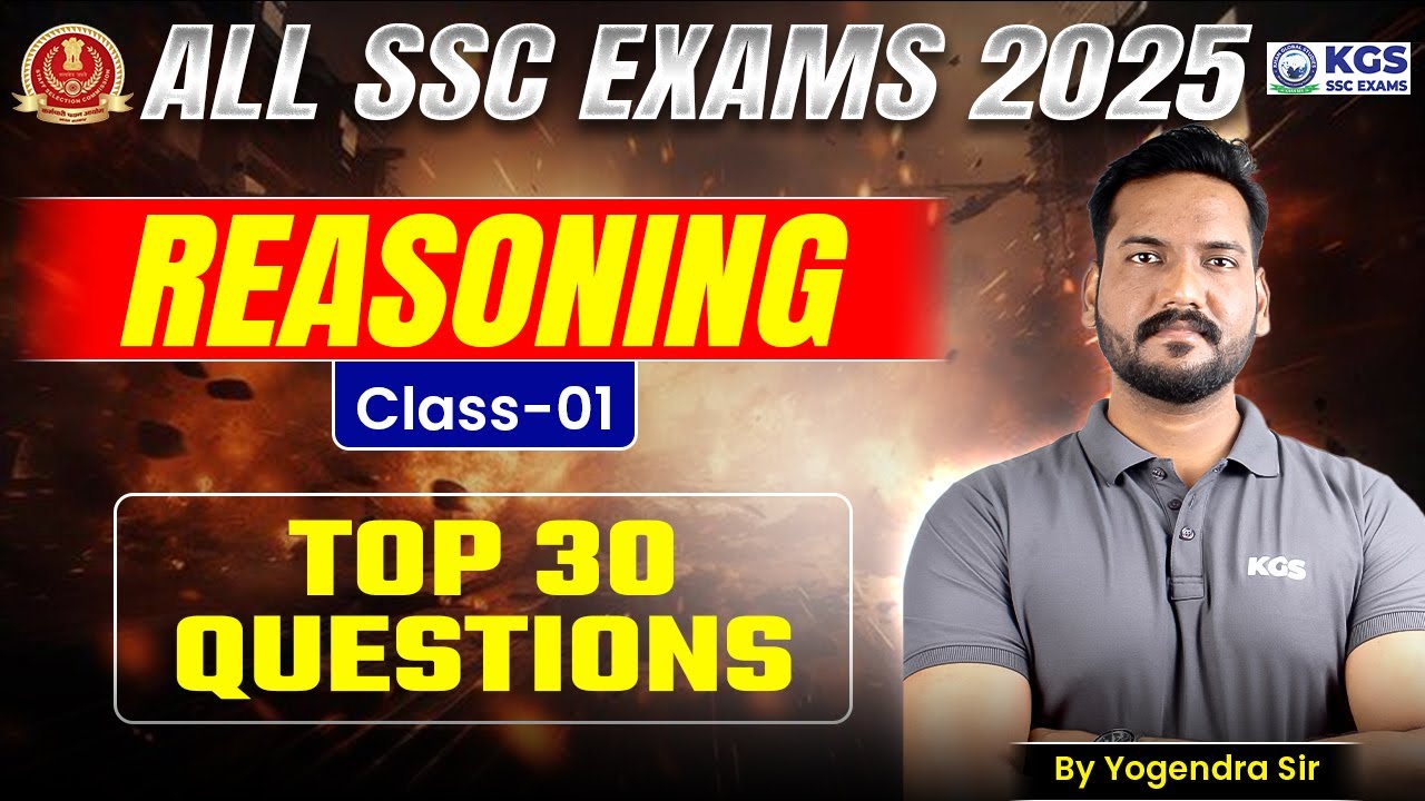 SSC Reasoning Classes 2025 | Reasoning Top 30 Questions | Class-01 | By Yogendra Sir | KGS SSC Exams