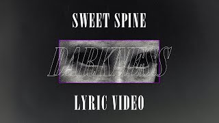 SWEET SPINE - Darkness (Lyric Video)