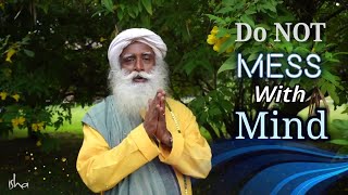 If You Learn How NOT To Mess With Your Mind, You Will Be Happy- Sadhguru | Life INSIGHTS