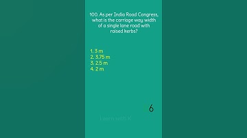 100.As per India Road Congress,what is the carriage way width of single lane road with raised kerbs