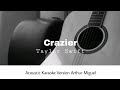Taylor Swift - Crazier (Acoustic Karaoke Version Arthur Miguel)