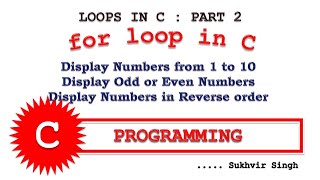 Loops in C Programming Part 2 : Display Even Numbers, no.s from 1 to 10 and in reverse order