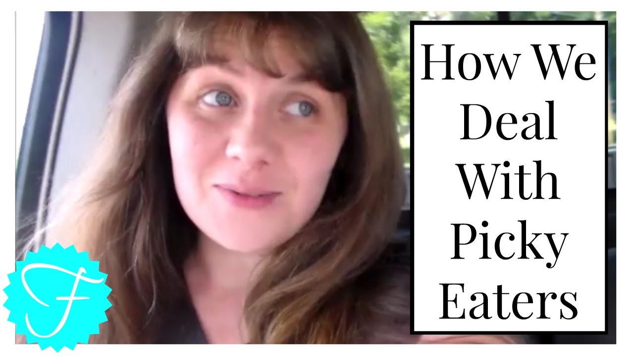 How We Deal With Picky Eaters - YouTube