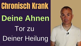 Die Ahnen - Schlüssel zur Heilung Deiner chronischen Erkrankung