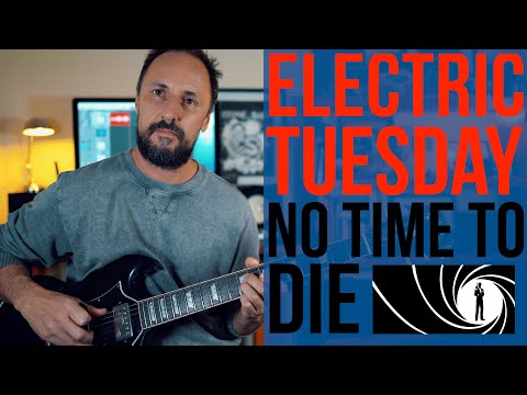 No Time To Die Electric Tuesday Tutorial