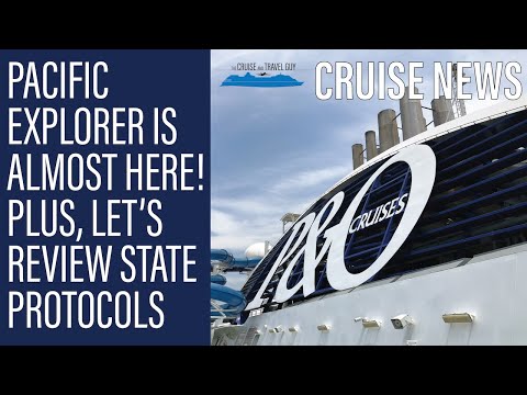 NEWS UPDATE: Pacific Explorer home in just days! State cruising protocols announced - let's discuss! Video Thumbnail