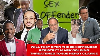 Will They Open the Sex Offender Registry? Mark Golding Threatened to Sue Heroy Clarke