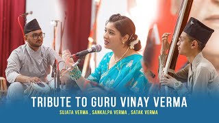 RAGA-Yaman l Sujata Verma l Sankalpa Verma l Satak Verma|  Tribute to Guru Vinay Verma