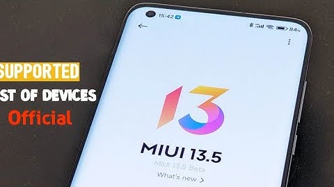 List of eligible devices for MIUI 13.5 update based on Android 13 - 100% Confirmed