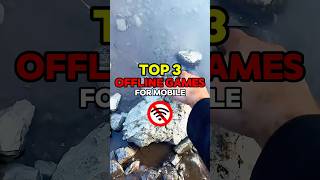 Top 3 Offline Games For a mobile
