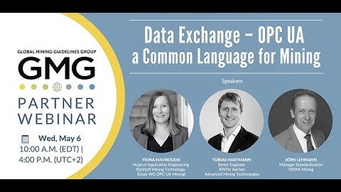 GMG Webinar: Data Exchange - OPC UA A Common Language for Mining