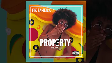 Fik Fameica - Property (Explicit)