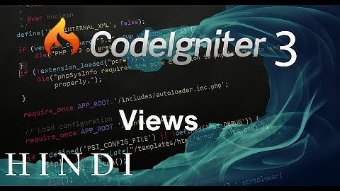 Codeigniter 3 Tutorial 6 Views (हिन्दी)