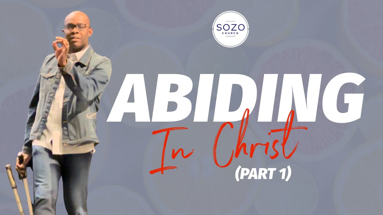 ABIDING IN CHRIST PART 1 // FRUITFULNESS // SOZO CHURCH // MARLANDO JORDAN