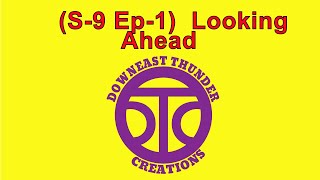 S-9 Ep-1 Looking Ahead