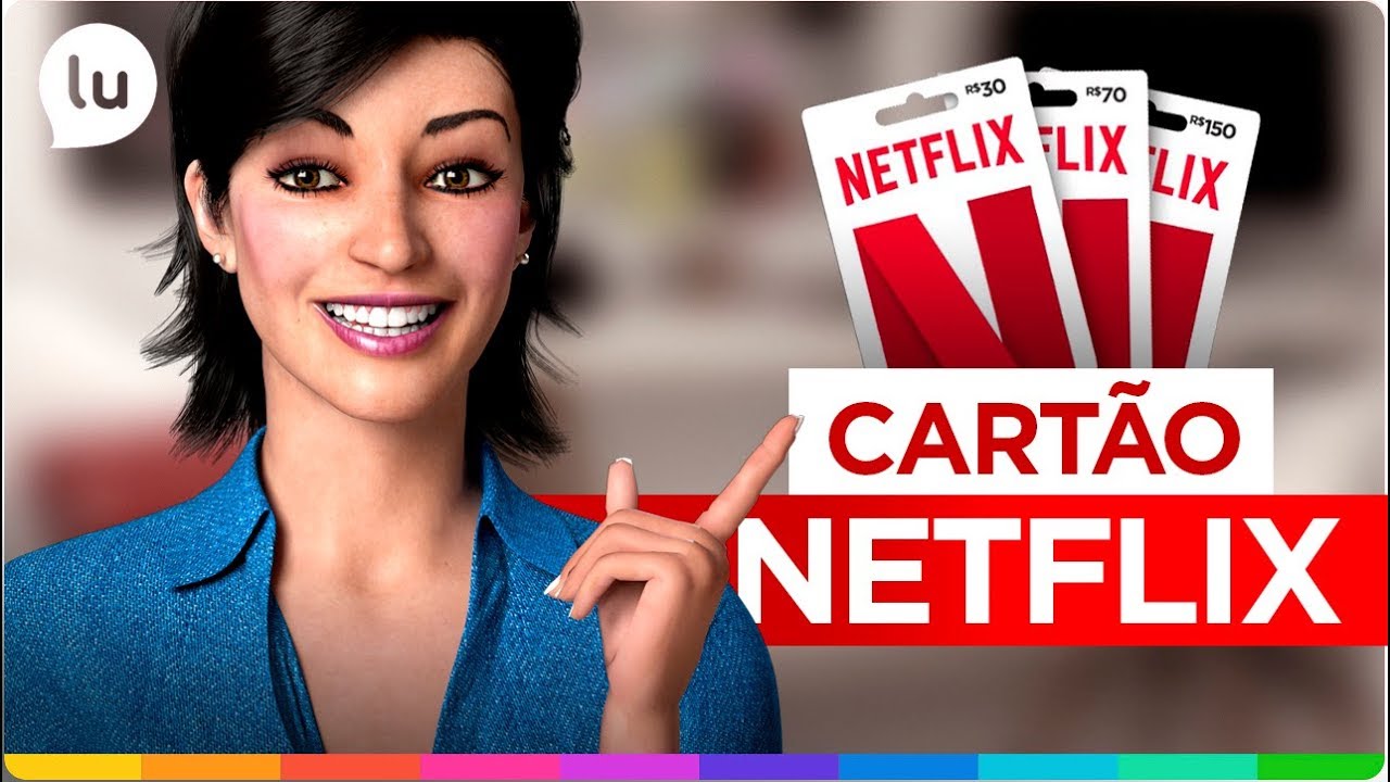 Como usar o cartão da Netflix - Canal da Lu - Magalu 