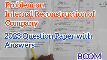 internal Reconstruction of Company Problem 2023 Question Paper
