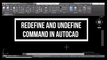 HOW TO USE REDEFINE AND UNDEFINE COMMAND IN AUTOCAD?