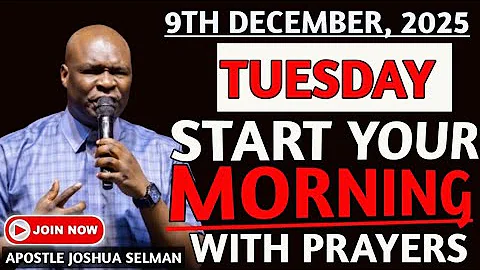 [Tuesday 9th December,2025] SPEAK INTO YOUR TUESDAY BEFORE THE ENEMY DOES -Apostle Joshua Selman
