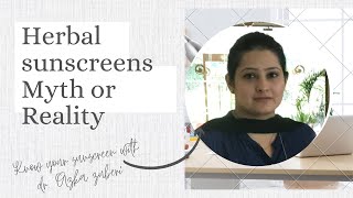 All about sunscreens: herbal sunscreen- a myth or reality