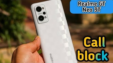 Call Block In Realme GT Neo 3T, How To Call Block In Realme GT Neo 3T