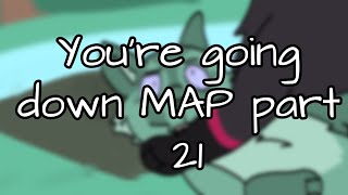 Youre going down - wc MAP part 21 [blood warning]