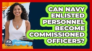 Can Navy Enlisted Personnel Become Commissioned Officers?