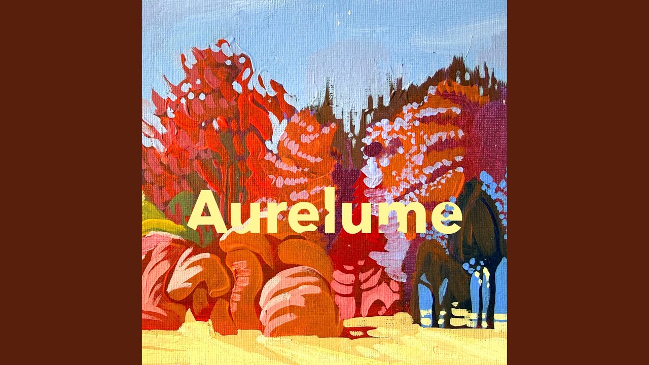 Aurelume adlı videoyu YouTube'da izle Aurelume adlı videoyu YouTube'da izle