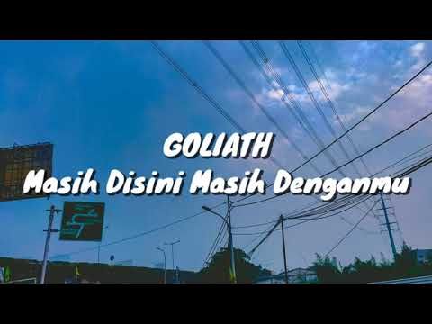 Goliath - Masih Disini Masih Denganmu (Lirik)
