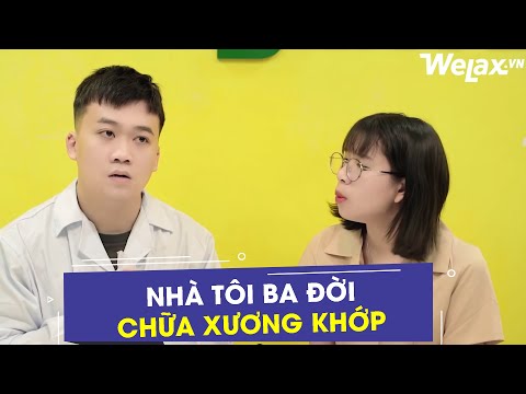 Video Nhà tôi ba đời chữa xương khớp | Welax Official - youtube
