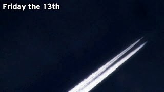 Chemtrails on Friday the 13th...
